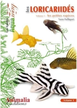 Les loricariidés. Vol. 1. Les petites espèces - Yann Fulliquet
