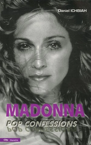 Madona, pop confessions - Daniel Ichbiah