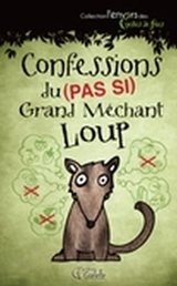 Les confessions du (pas si) grand méchand loup - Claire Pyatt