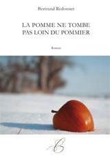 La pomme ne tombe pas loin du pommier - Bertrand Redonnet