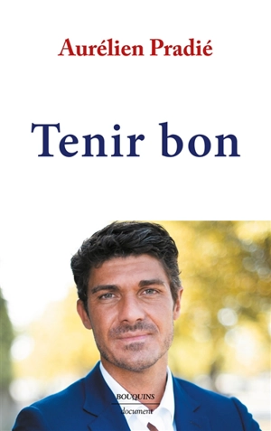 Tenir bon - Aurélien Pradié