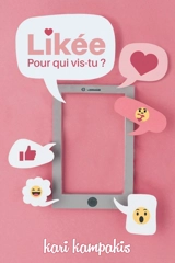 Likée : pour qui vis-tu ? - Kari Kampakis