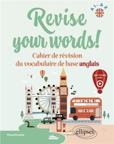 Revise your words! : cahier de révision du vocabulaire de base anglais : A1-A2 - Tifany Bourdeau