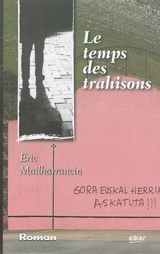 Le temps des trahisons - Eric Mailharrancin
