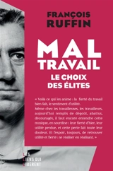 Mal-travail : le choix des élites - François Ruffin