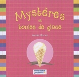 Mystères et boules de glace - André Roche