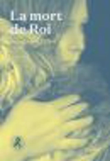 La mort de Roi - Gabrielle Lisa Collard