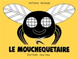 Le mouchequetaire - Antonin Buisson