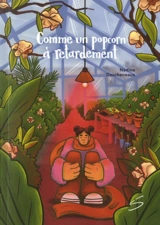 Comme un popcorn à retardement - Descheneaux, Nadine