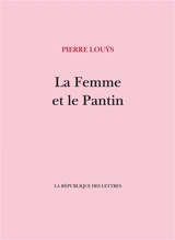 La femme et le pantin - Pierre Louÿs
