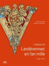 L'abbaye de Landévennec en l'an mille : l'âge roman - Musée de l'ancienne abbaye (Landévennec, Finistère)