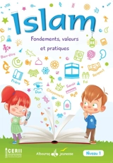 Islam : fondements, valeurs et pratiques : niveau 1