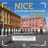 Devenir amoureux de Nice. Vol. 1. Nice promenade sentimentale : Masséna : promenade photographique de la place Masséna au centre-ville - Daniel Bedeau