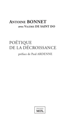 Poétique de la décroissance - Antoine Bonnet
