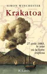 Krakatoa : 27 août 1883, le jour où la Terre explosa - Simon Winchester