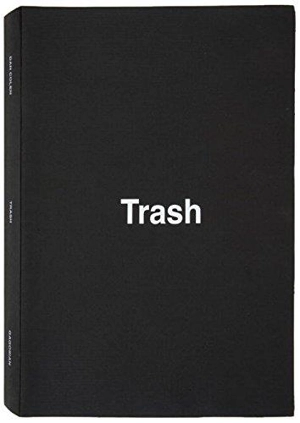 Dan Colen : Trash - Josh Smith