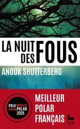 La nuit des fous : thriller - Anouk Shutterberg