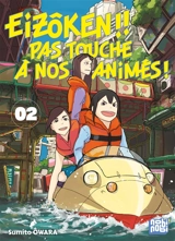 Eizôken !! Pas touche à nos animés !. Vol. 2 - Sumito Owara