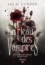Le fléau des vampires - Lucie Goudin