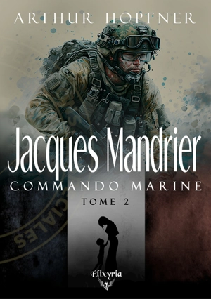 Jacques Mandrier : commando marine. Vol. 2 - Arthur Hopfner