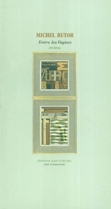 Entre les vagues : journal - Michel Butor