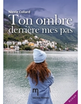 Ton ombre derrière mes pas - Nicole Collard