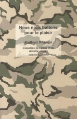 Nous nous battons pour le plaisir - Kadhem Khanjar
