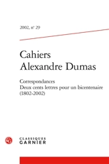 Correspondances : deux cents lettres pour un bicentenaire (1802-2002) - Alexandre Dumas