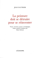 La peinture doit se détruire pour se réinventer - Jean Fautrier