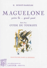 Maguelone : petite île, grand passé. Guide du touriste - Henri Buriot-Darsiles