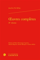 Oeuvres complètes. Vol. 2 - Joachim Du Bellay