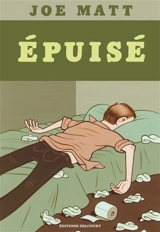 Epuisé - Joe Matt