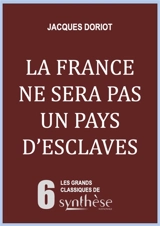 La France ne sera pas un pays d'esclaves - Jacques Doriot