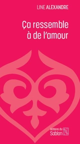 Ça ressemble à de l'amour - Line Alexandre