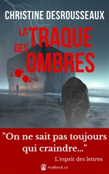 La traque des ombres - Christine Desrousseaux