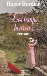 Le Temps heureux - Roger Bordier