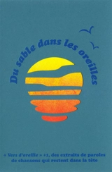 Vers d'oreille. Vol. 1. Du sable dans les oreilles