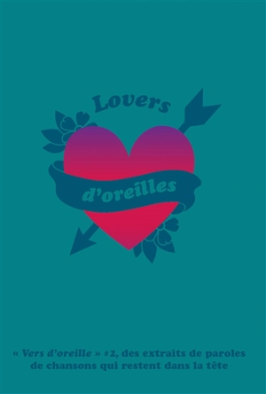 Vers d'oreille. Vol. 2. Lovers d'oreilles