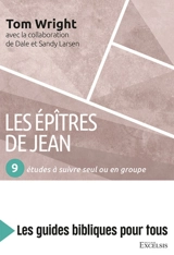 Les épîtres de Jean : 9 études à suivre seul ou en groupe - Nicholas Thomas Wright