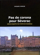 Pas de corona pour Séverac : brève enquête par temps de pandémie - Jacques Morize