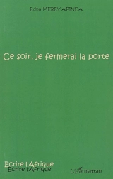 Ce soir, je fermerai la porte - Edna Merey-Apinda
