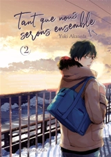 Tant que nous serons ensemble. Vol. 2 - Yuki Akaneda