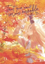 Tant que nous serons ensemble. Vol. 4 - Yuki Akaneda