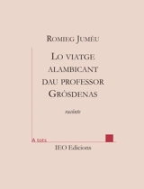 Lo viatge alambicant dau professor Gròsdenas : raconte - Romieg Jumèu