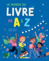 Le monde du livre de A à Z - Valérie Fontaine