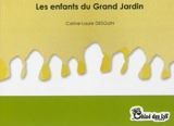 Les enfants du Grand Jardin - Carine-Laure Desguin