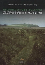 Rencontres du vers et de la prose : conscience poétique et mise en texte