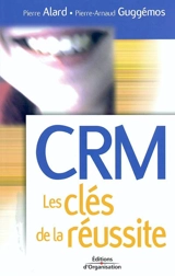 CRM : les clés de la réussite - Pierre Alard