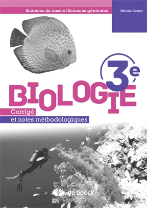Biologie 3e : sciences de base et sciences générales : corrigé et notes méthodologiques - Michèle Cornet