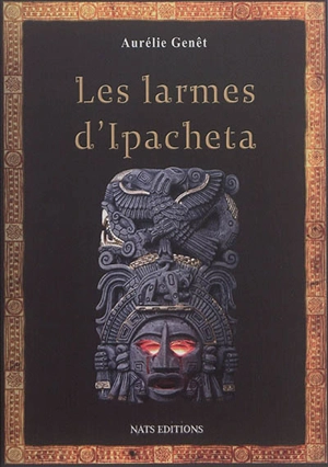 Les larmes d'Ipacheta - Aurélie Genêt